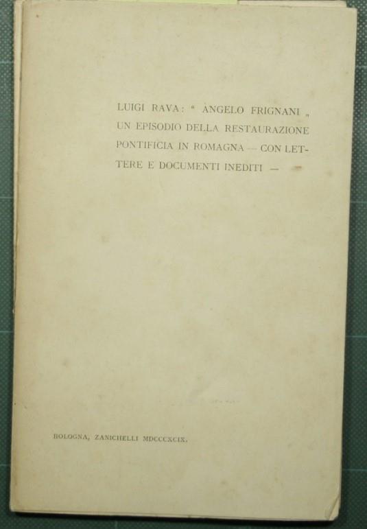 Angelo Frignani - Un episodio della Restaurazione pontificia in Romagna - Luigi Rava - copertina
