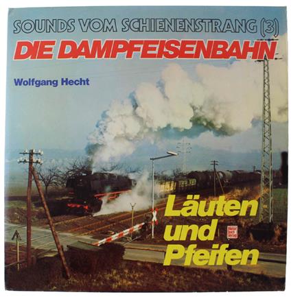 Die Dampfeisenbahn - Wolfgang Leucht - copertina