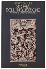 Storia Dell'Inquisizione. Origine E Organizzazione