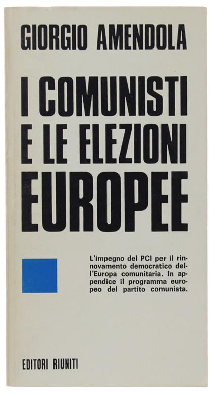 I Comunisti E Le Elezioni Europee [Come Nuovo] - Giorgio Amendola - copertina