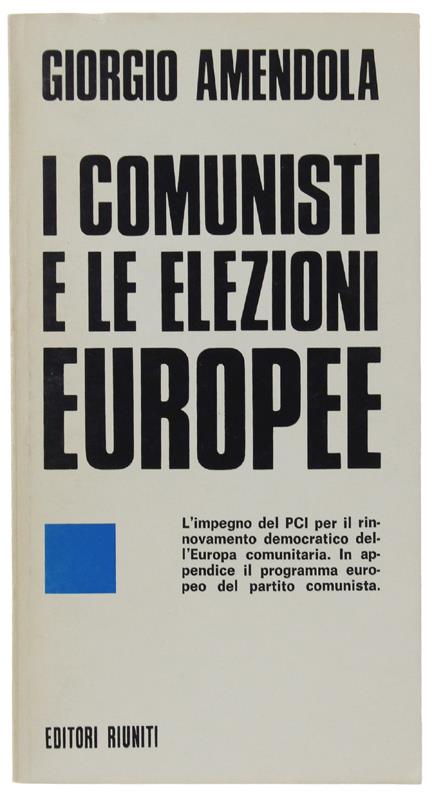 I Comunisti E Le Elezioni Europee [Come Nuovo] - Giorgio Amendola - copertina