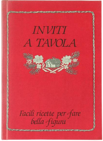 Inviti A Tavola. Facili Ricette Per Fare Bella Figura - Vincenzo Buonassisi - copertina
