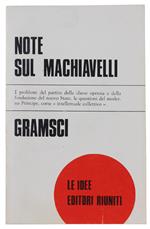 Note Sul Machiavelli, Sulla Politica E Sullo Stato Moderno [Volume Nuovo]