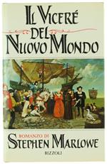 Il Vicere' Del Nuovo Mondo. Romanzo