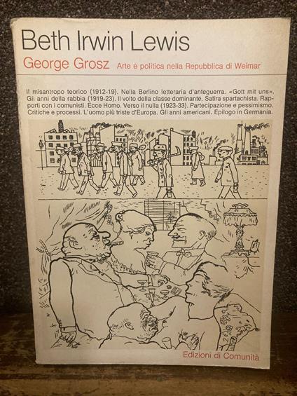 George Grosz. Arte e politica nella Repubblica di Weimar - Beth Irwin Lewis - copertina