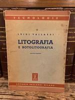 Litografia e rotolitografia. Con incisioni. Seconda edizione