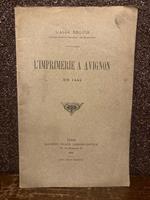 L' L' Imprimerie a Avignon en 1444