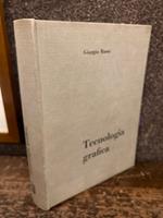 Tecnologia grafica. Caratteri - Composizione - Stampa - Fotomeccanica - Macchinario  Inchiostri - Carta - Organizzazione aziendale- - Preventivi. TERZA edizione riveduta ed aggiornata
