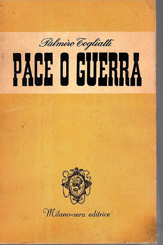 Pace o guerra, Presentazione di G. Tiita Rosa - Palmiro Togliatti - copertina