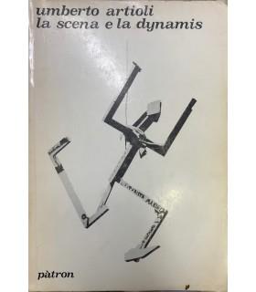 scena e la dynamis. (Immaginario e struttura nelle sintesi futuriste) - Umberto Artioli - copertina