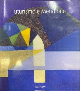 Futurismo e Meridione - Enrico Crispolti - copertina