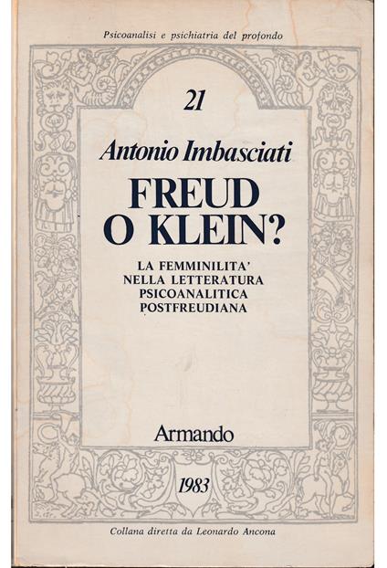 Freud o Klein? La femminilità nella letteratura psicoanalitica postfreudiana - Antonio Imbasciati - copertina