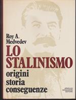 Lo stalinismo Origini storia conseguenze A cura di David Joransky e Georges Haupt Prefazione di Georges Haupt