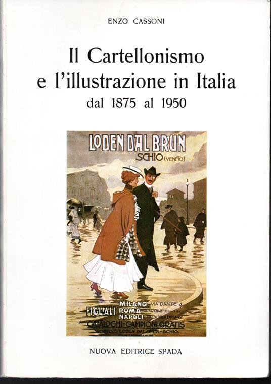 Il Cartellonismo e l'illustrazione in Italia dal 1875 al 1950 - Enzo Cassoni - copertina