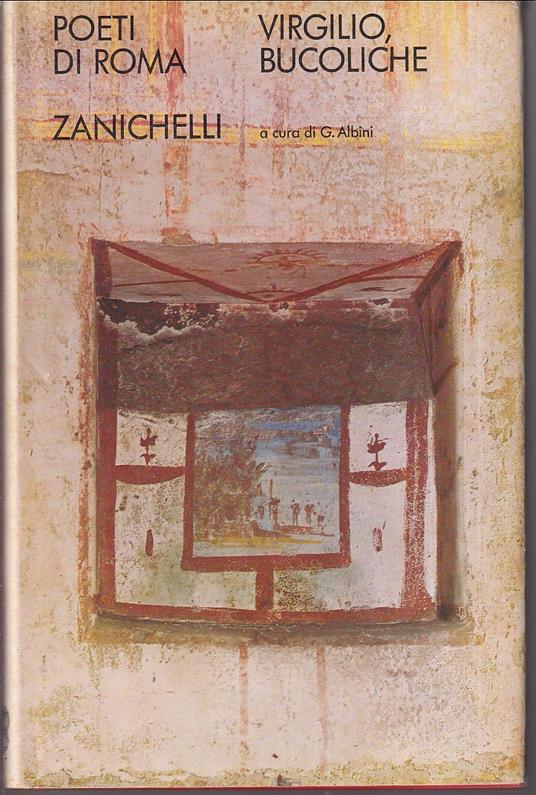 Le Bucoliche Testo latino e traduzione in versi italiani di Giuseppe Albini - Publio Virgilio Marone - copertina