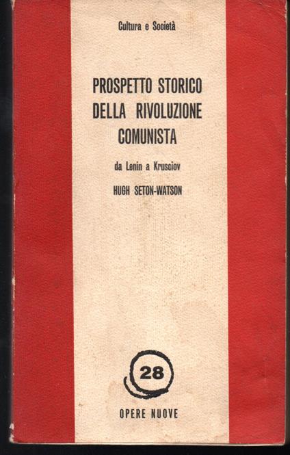Prospetto storico della rivoluzione comunista da Lenin a Krusciov - Hugh Seton Watson - copertina