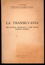 Transilvania nel quadro geografico e nel ritmo storico romeno