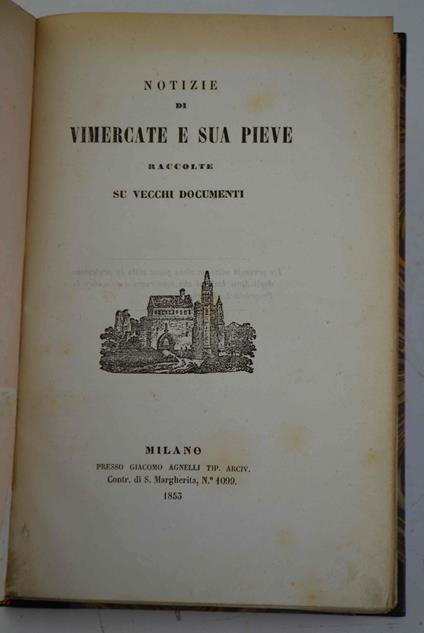 Notizie di Vimercate e sua pieve raccolte su vecchi documenti - Giovanni Dozio - copertina
