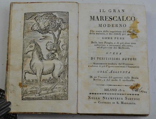 Il gran marescalco moderno che tratta della cognizione dei cavalli. delle malattie, e dei rimedj per guarirle… Opera di peritissimi autori… - copertina