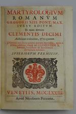Martyrologium romanum Gregorii XIII: Pont. Max. iussu editum Et nunc demum Clementis decimi Auctoritate ordinatum, et recognitum…