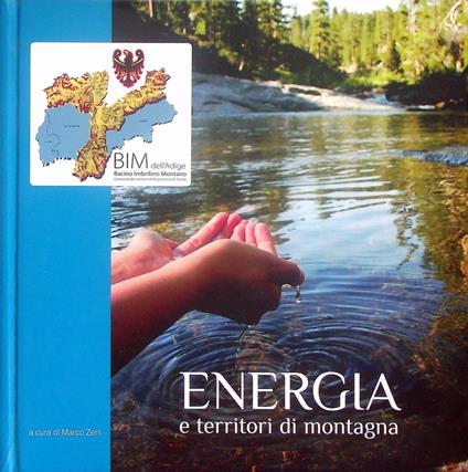 2005-2010: BIM dell'Adige Bacino imbrifero montano Consorzio dei comuni della provincia di Trento - Marco Zeni - copertina