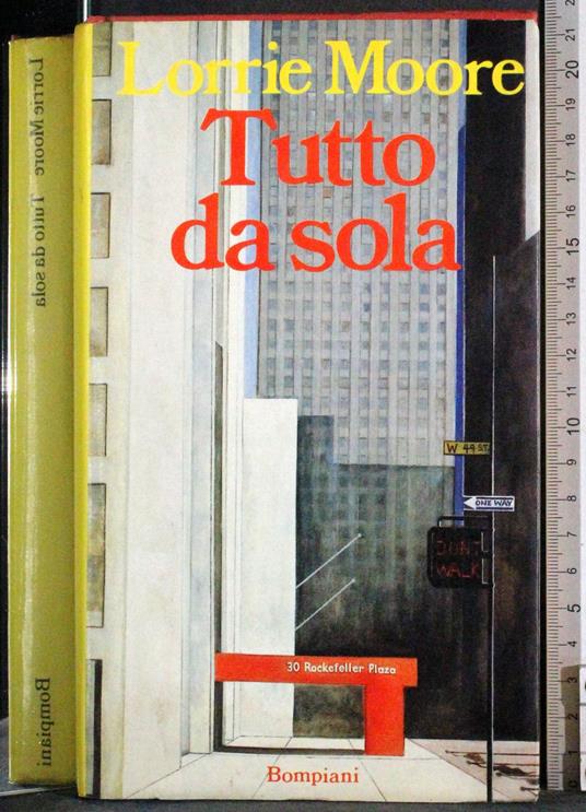 Tutto da sola - Lorrie Moore - copertina