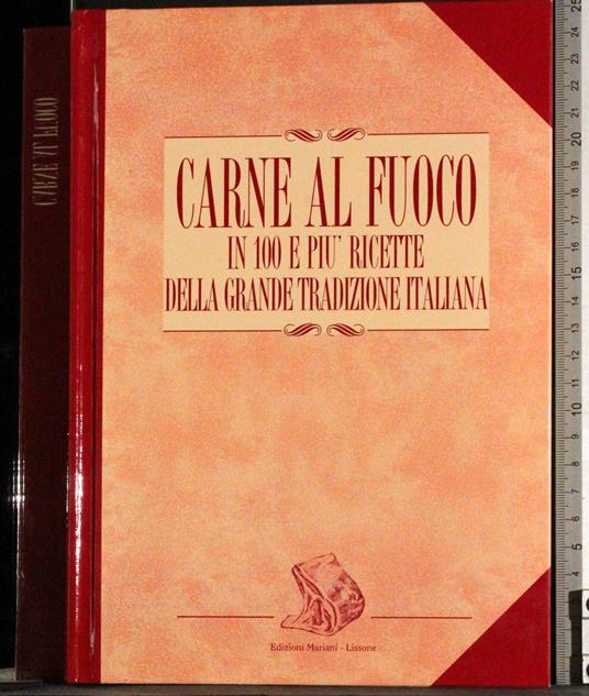 Carne al fuoco in 100 e più ricette - Mauri - copertina