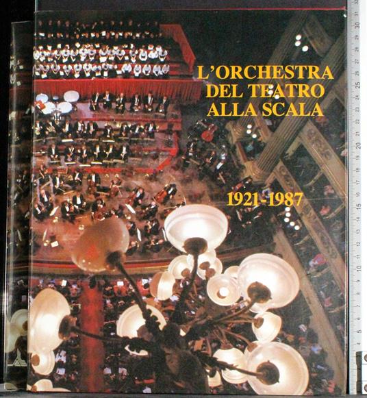 L' orchestra del teatro alla scala 1921-1987 - Baldini - copertina
