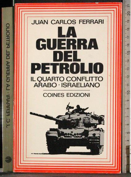 guerra del petrolio. Il quarto conflitto Arabo Israliano - Ferrari - copertina