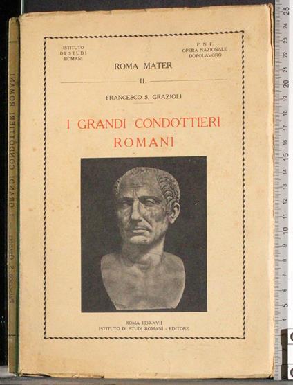 I grandi condottieri Romani - Francesco Grazioli - copertina
