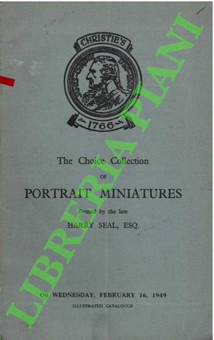 The Choice Collection of Portrait Miniatures Formed by the Late Harry Seal, Esq - copertina