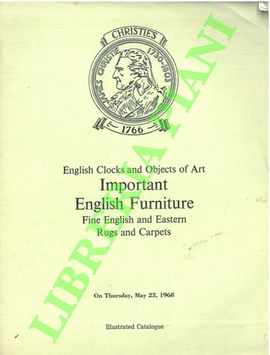 English Clocks and Objects of Art, Important English Furniture, Fine English and Eastern Rugs and Carpets - copertina
