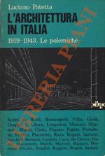 L' architettura in Italia. 1919-1943. Le polemiche