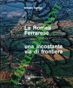 Romea Ferrarese. Una incostante via di frontiera