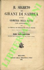 Il segreto dei grani di sabbia ovvero Geometria della natura con appendice per la teoria ed esecuzione delle figure.