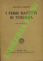 I ferri battuti in Toscana.