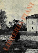 Il segreto lirismo del pittore contadino. Luigi Bertelli (1832-1916).