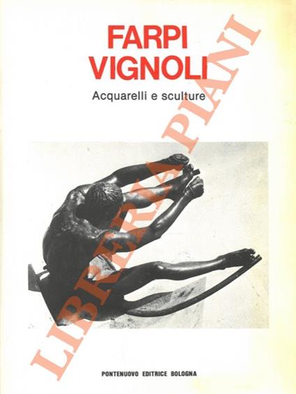 Farpi Vignoli. Acquarelli e sculture - copertina