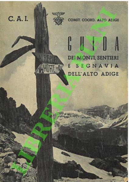 Guida dei monti, sentieri e segnavia dell'Alto Adige. III edizione riveduta e ampliata - Mario Martinelli - copertina