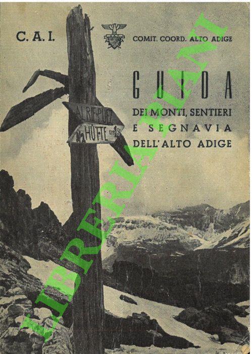 Guida dei monti, sentieri e segnavia dell'Alto Adige. III edizione riveduta e ampliata - Mario Martinelli - copertina