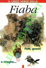 Il libro verde della Fiaba. Fate, gnomi e streghe