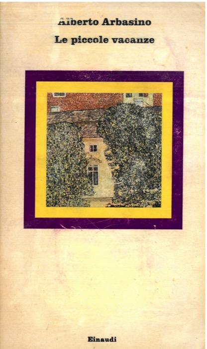 Le piccole vacanze. - Alberto Arbasino - copertina
