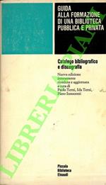 Guida alla formazione di una biblioteca pubblica e privata. Catalogo bibliografico e discografia