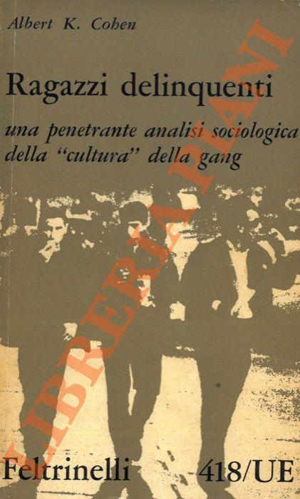Ragazzi delinquenti. - Albert Cohen - copertina