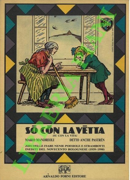Sò con la vétta. Cinquant'anni di storia “popolar-ecologica-politica” espressa in rime, filastrocche, zirudelle in dialetto e simultanea traduzione in lingua italiana - copertina