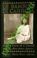 Le bambine di Carroll. Foto e lettere di Lewis Carroll a Mary, Alice, Irene, Agnese