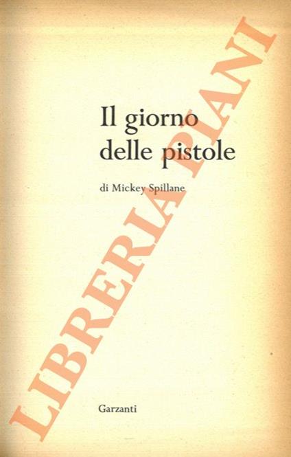 Il giorno delle pistole - Mickey Spillane - copertina