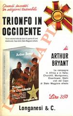 Trionfo in occidente (1943 - 1944). Terzo volume tratto dai diari di guerra di Lord Alan Brooke, capo dello Stato Maggiore alleato