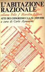 L' abitazione razionale. Atti dei congressi C.I.A.M. 1929-1930
