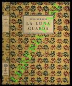 luna guarda. Commedia in tre atti.